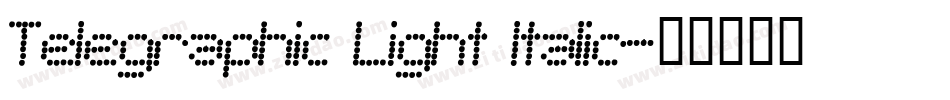 Telegraphic Light Italic字体转换